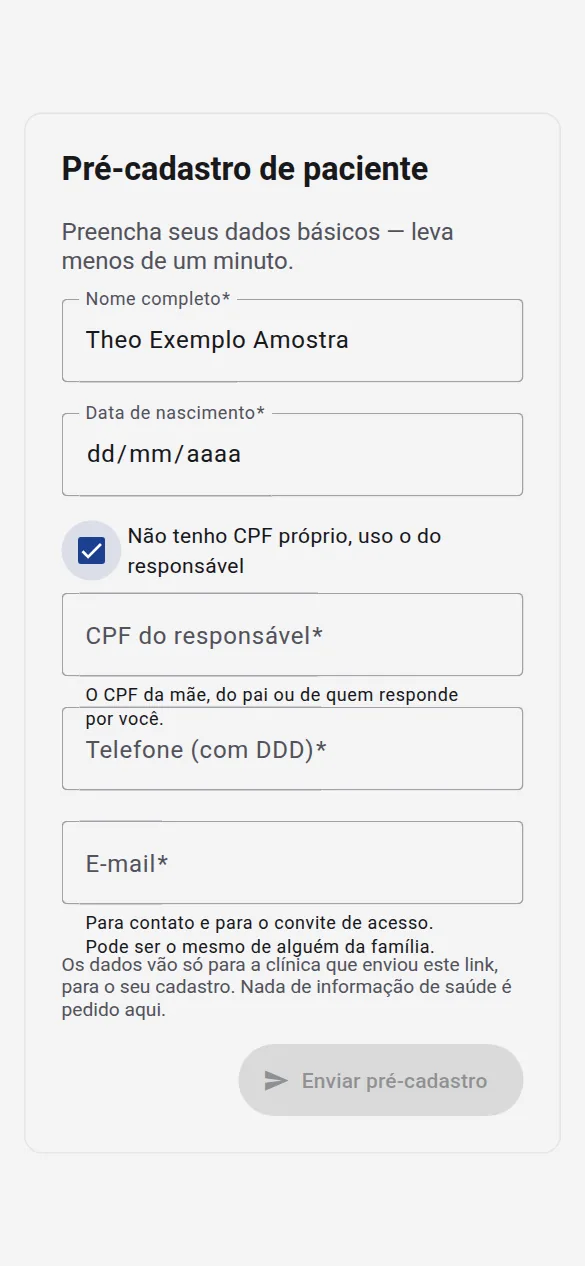 O pré-cadastro da clínica no celular, com dados de exemplo: o nome da criança e a opção "Não tenho CPF próprio, uso o do responsável" marcada, que troca o campo para CPF do responsável.